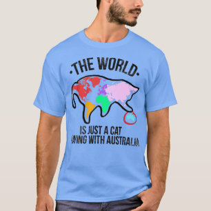 The World Is A Cat Playing With Australia T-Shirt