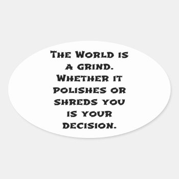 The World Is A Grind Oval Sticker by WaywardDragonStudios at Zazzle