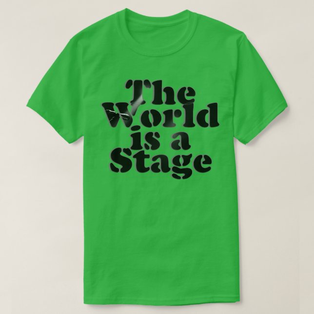 The World is a Stage T-Shirt (Design Front)