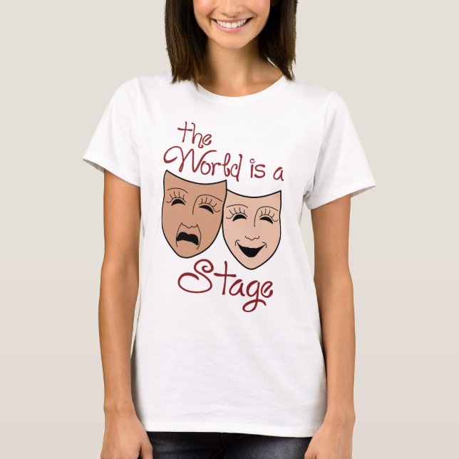 The World is a Stage T-Shirt (Front)
