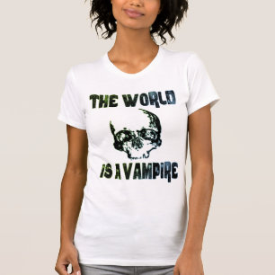 THE WORLD IS A VAMPIRE T-Shirt