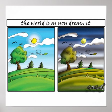 The World Is As You Dream It - Motivational Poster