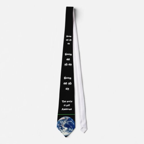 The world is awesome tie