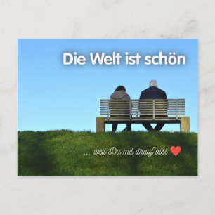 "The world is beautiful because you're on it!" Postcard