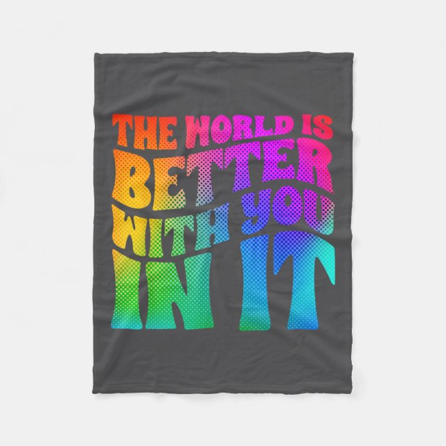The World Is Better With You In It Mental Health A Fleece Blanket (Front)