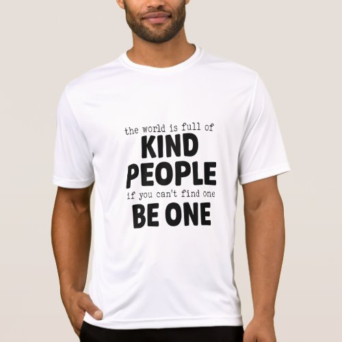 The World Is Full Of Kind People If You Can_t Find T_Shirt