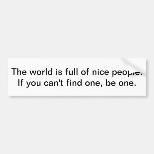 The world is full of nice people bumper sticker