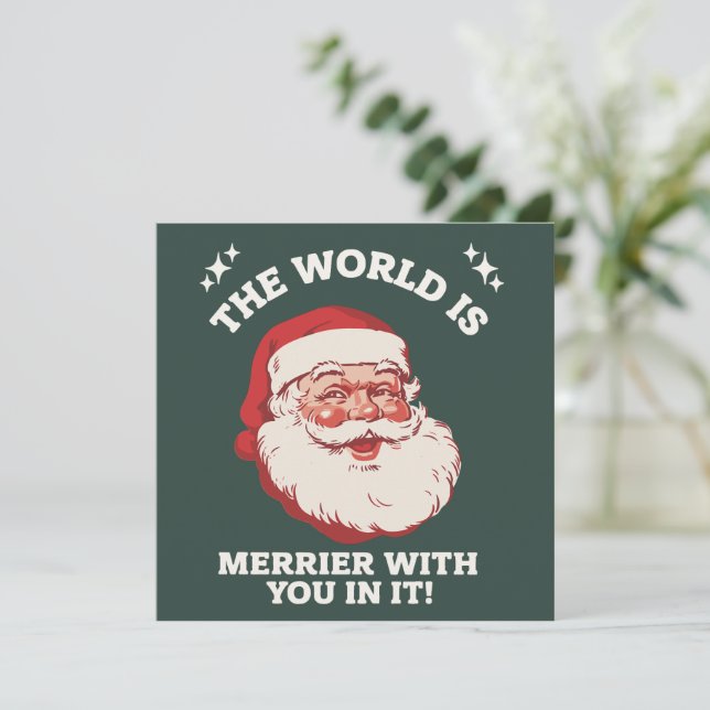 The World Is Merrier With You In It Santa Xmas Holiday Card (Standing Front)