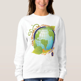 "The World is my Classroom" Sweatshirt