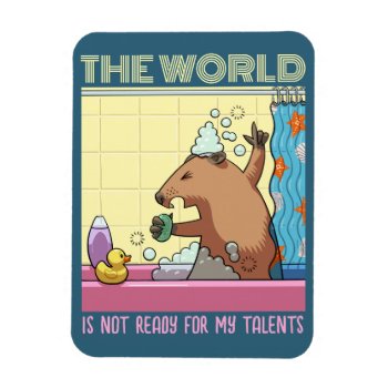 The World Is Not Ready Singing Groundhog Magnet by NoodleWings at Zazzle