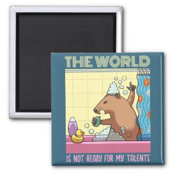 The World Is Not Ready Singing Groundhog Magnet by NoodleWings at Zazzle