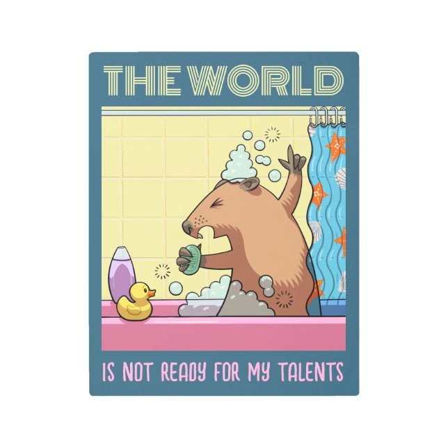 The World Is Not Ready Singing Groundhog Metal Print (Front)