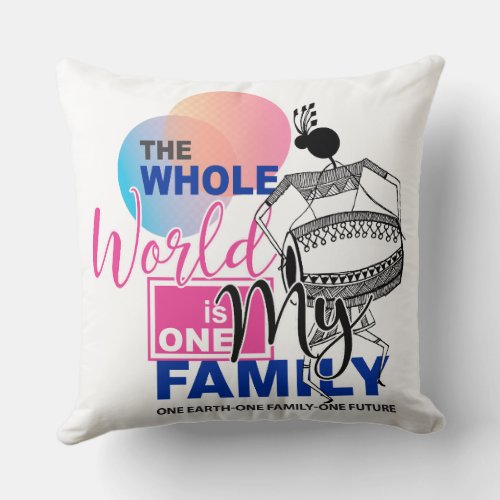 The World is one my Family Throw Pillow