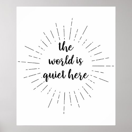 The World is Quiet Here _ Quote by Lemony Snicket Poster