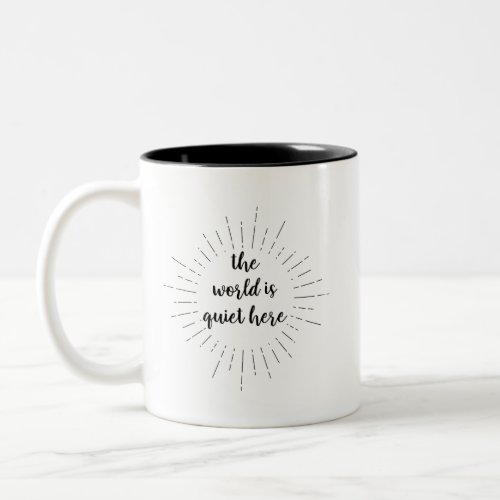 The World is Quiet Here _ Quote by Lemony Snicket Two_Tone Coffee Mug
