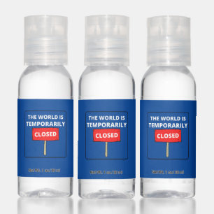 The World Is Temporarily Closed Funny Humor Quote Hand Sanitizer