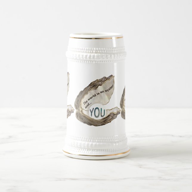 The World is Your Oyster and You are the Pearl Beer Stein (Center)
