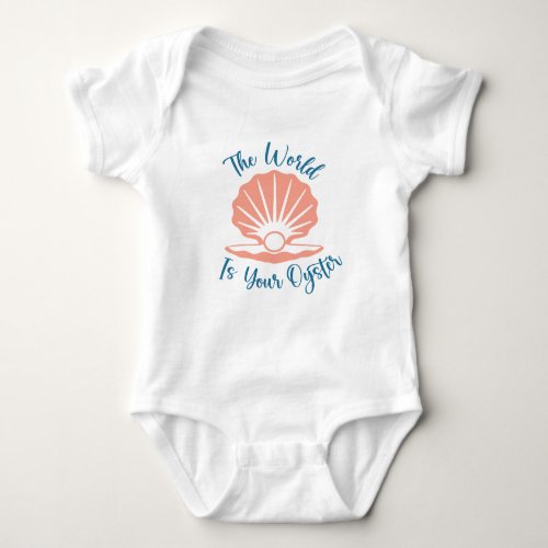 The World Is Your Oyster  Baby Bodysuit