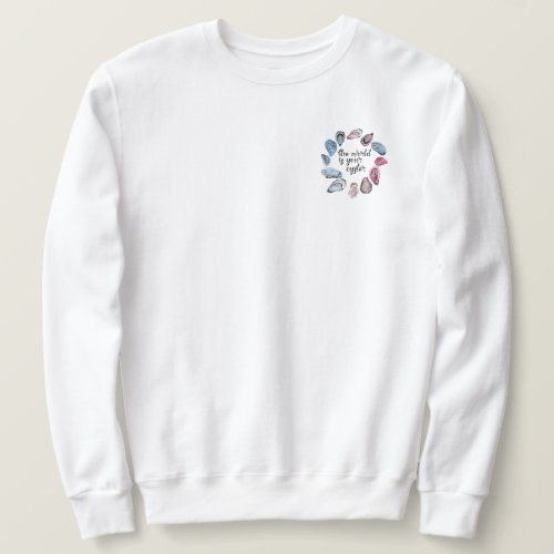 The world is your oyster frocket sweatshirt