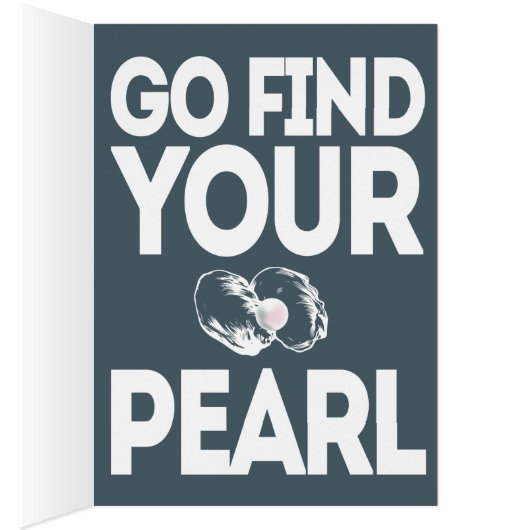The World Is Your Oyster Go Find Your Pearl Grad (Inside (Right))