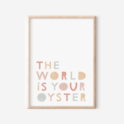 The World Is Your Oyster Pastel Nursery Poster