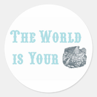 The World is Your Oyster Stickers