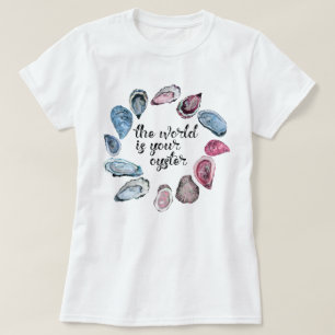 The world is your oyster T-Shirt