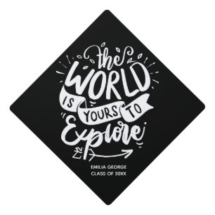 The World is Yours To Explore Quote Custom Name Graduation Cap Topper