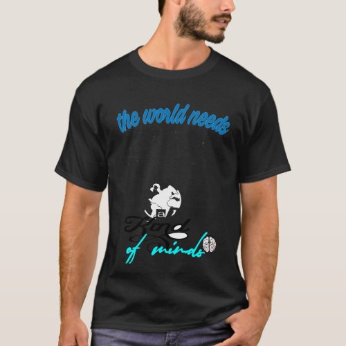 The World Needs All Kinds of Minds 5 T_Shirt