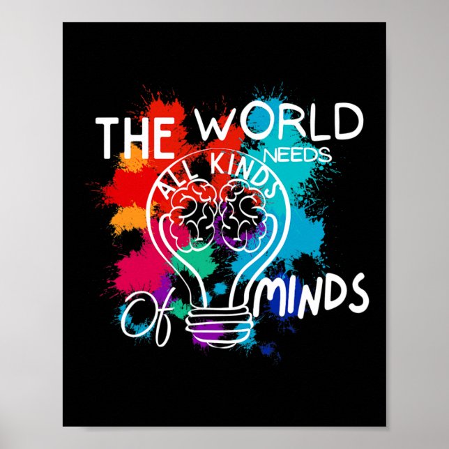 The World Needs All Kinds Of Minds Autism Awarenes Poster (Front)