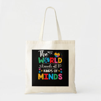 The World Needs All Kinds Of Minds Autism Awarenes Tote Bag