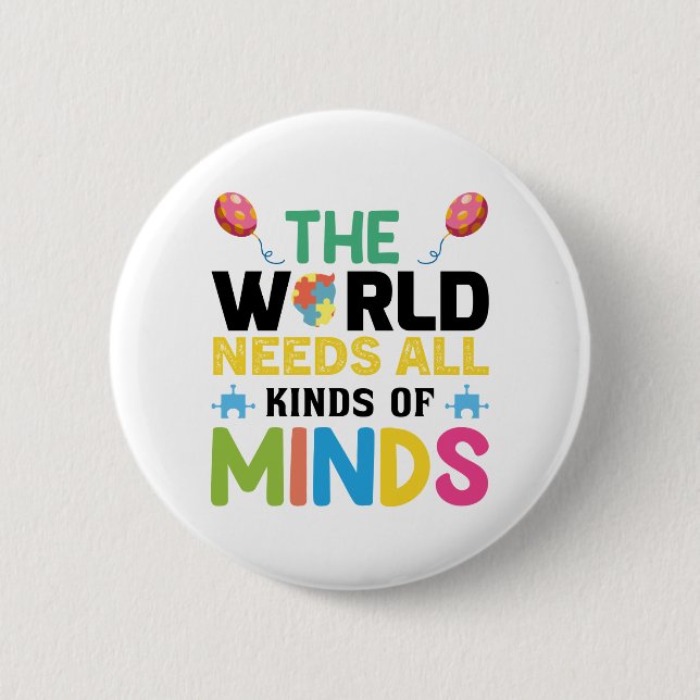 The world needs all kinds of minds button (Front)