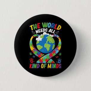 The World Needs All Kinds Of Minds Neurodiversity Button
