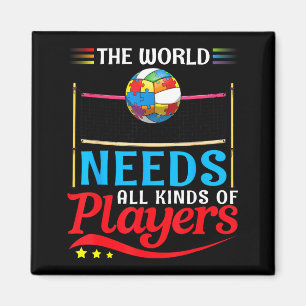 The World Needs All Kinds Of Players Volleyball Au Magnet