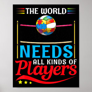 The World Needs All Kinds Of Players Volleyball Au Poster
