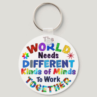 The WORLD Needs Different Kinds of Minds Keychain