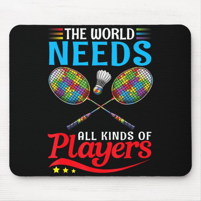 The world needs kinds players badminton autism mouse pad (Front)