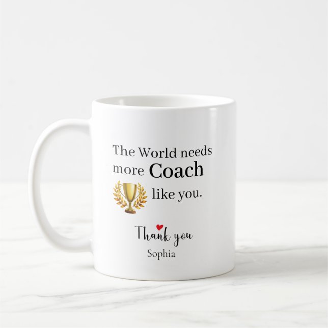 The World Needs More Coach Like You Personalized Coffee Mug (Left)