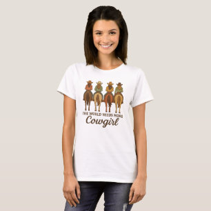 The World Needs More Cowgirls Western Country Girl T-Shirt