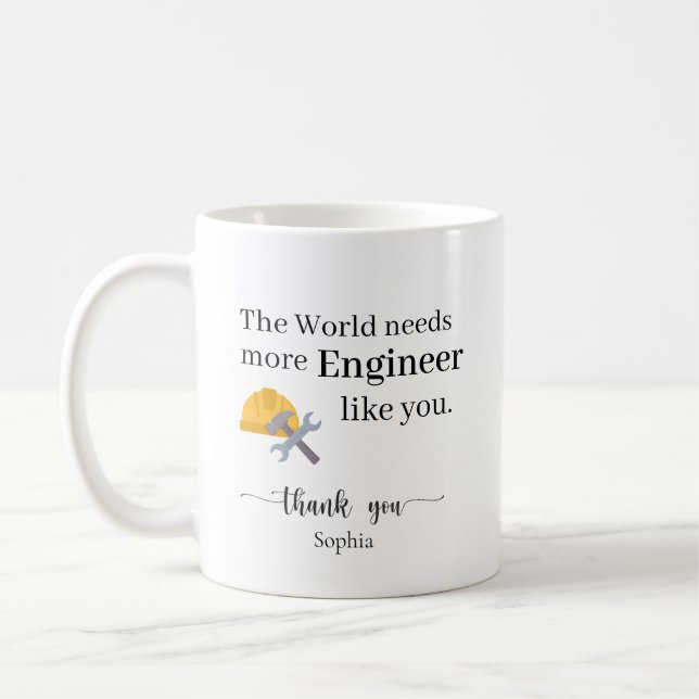 The World Needs More Engineers Like You Personaliz Coffee Mug (Left)