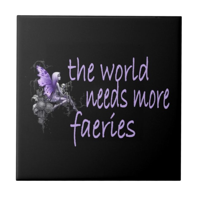 The World Needs More Faeries  Ceramic Tile (Front)
