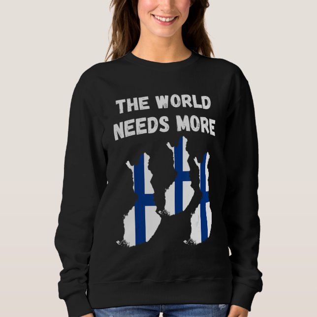 The World Needs More Finland Finnish Sweatshirt (Front)