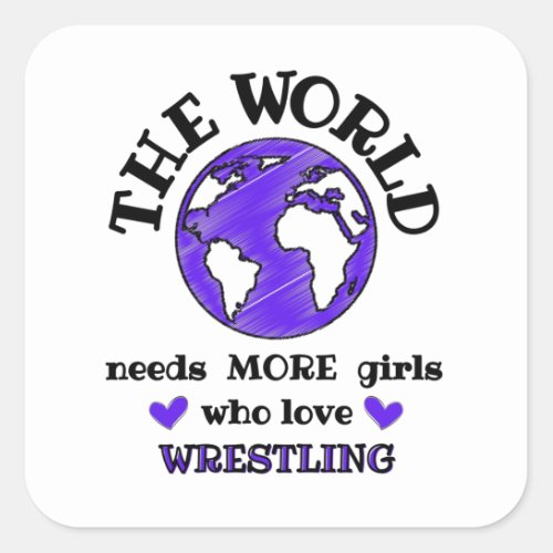 The world needs more girls who love wrestling square sticker