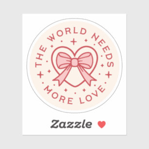 The world needs more love coquette preppy sticker