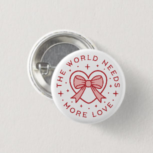 The world needs more love girly aesthetic protest button
