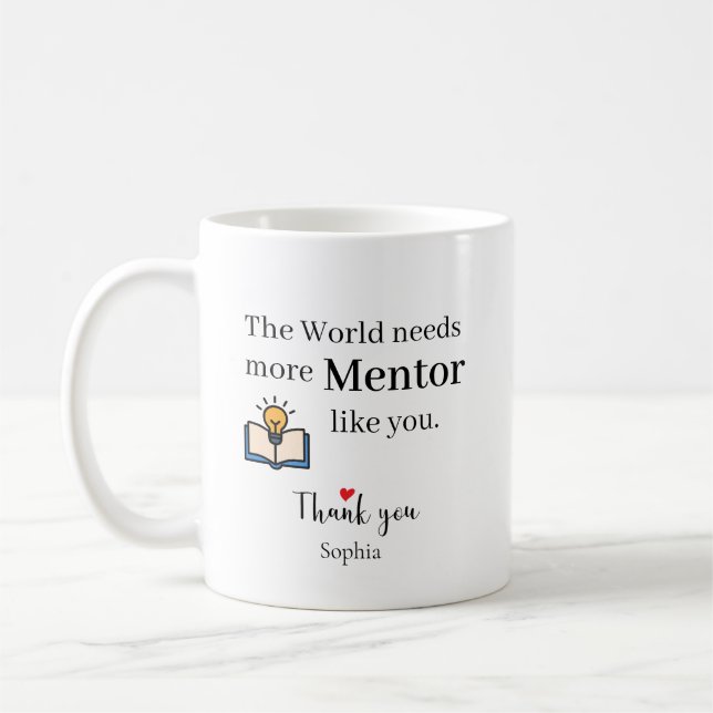 The World Needs More Mentors Like You Personalized Coffee Mug (Left)