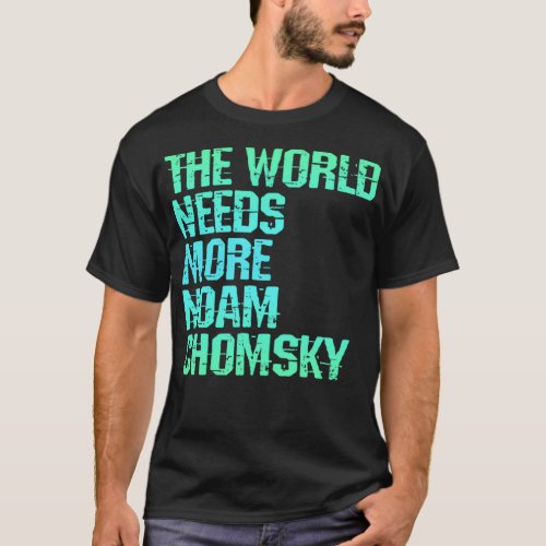 The world needs more Noam Chomsky Read listen to C T_Shirt