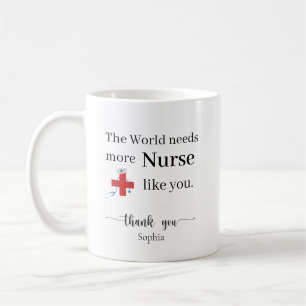 The World Needs More Nurse Like You Personalized Coffee Mug
