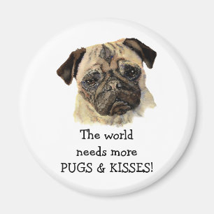 The world needs more PUGS & KISSES! Cute Dog Magnet