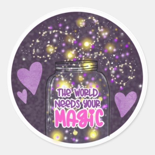 The world needs your magic  classic round sticker